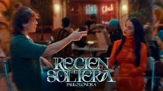 Paulo Londra - Recién Soltera (Official Video)