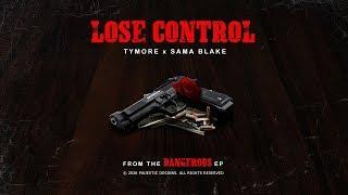 Tymore X Sama Blake - Lose Control (Official Audio)