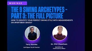 The 9 Swing Archetypes - PART 3: The Full Picture with Terry Rowles and Dr. Phil Cheetham