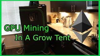 GPU Mining with a grow tent to keep my apartment cool