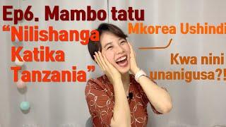 [Korean girl speaking swahili] Mambo Tatu Nilishanga katika Tanzania