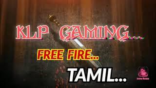 fREE FIRE TAMIL     NEW   /KLP GAMING  TAMIL   INTRO