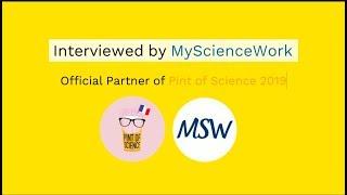 Pint of Science 2019 | Interview by MyScienceWork