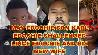 MAY EDOCHIE SON KARL EDOCHIE CHALLENGED LINCE EDOCHIE AND HIS NEW WIFE