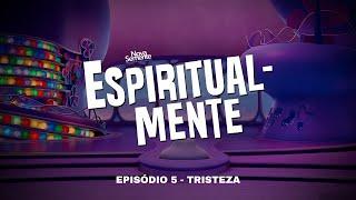 Espiritualmente Ep.5 - TRISTEZA  I Pr. Ricardo Nogarotto  I Nova Semente