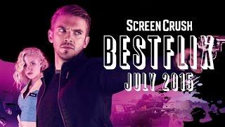 Best of Netflix Instant For July 2015 - Bestflix