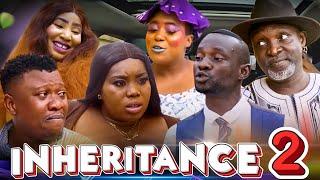 INHERITANCE 2 / OGA BASSEY/ ITORO / FANTASY / ZADDY AKA SOKO / MOG /  MADAM FLORA / KILIMANJARO
