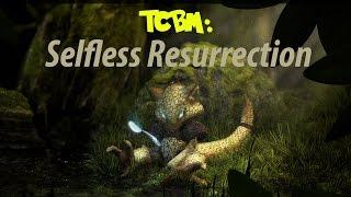 TCBM: Selfless Resurrection #2