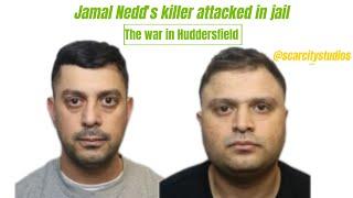 Jamal Nedd's killer attacked in prison : The war in Huddersfield