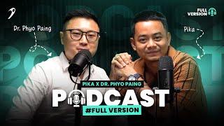 Podcast With Dr. Phyo Paing Full Version