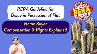 RERA for Home Buyers | Compensation for Delay in Possession of Flat