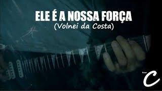 ⭐© Ele é a nossa força - Volnei da Costa & grupo C