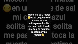 messi me va a mataaar