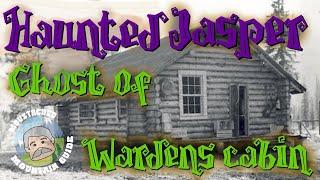 Haunted Jasper: Ghost of the Warden's Cabin | Jasper National Park, Canadian Rockies