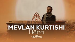 Mevlan Kurtishi — Hana (2024)