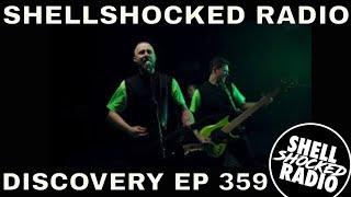 Episode 359 of Shellshocked Radio - Discovery premiers May the 13th 2025 @7 pm CEST on Youtube