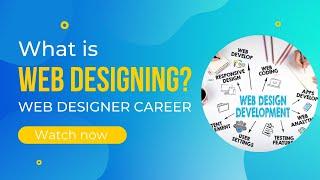 What is Web Designing? Web Designer Career