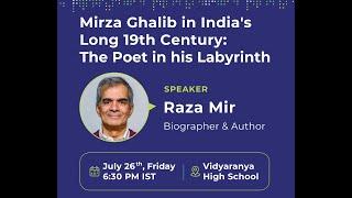 Mirza Ghalib in India's Long 19th Century: The Poet in his Labyrinth | Raza Mir