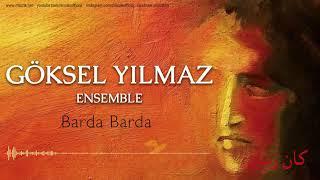 Göksel Yılmaz Ensemble - Barda Barda [ Kan Zaman © 2018 Z Müzik ]