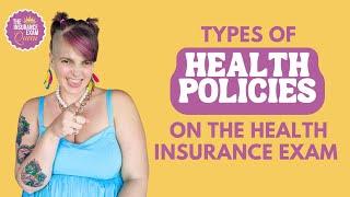 Types of Health Policies on the Health Insurance Exam