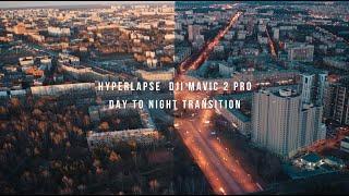 Hyperlapse DJI Mavic 2 - from day to night transition