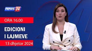 13 dhjetor 2024 Edicioni i Lajmeve ne News24 ne studio Ina Qirjo (Ora 16.00)