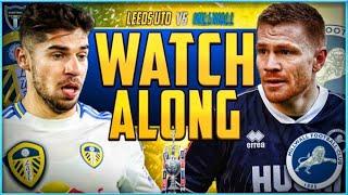 Leeds United v Millwall Live Stream Watchalong!