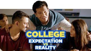 ScoopWhoop: College : Expectation Vs Reality