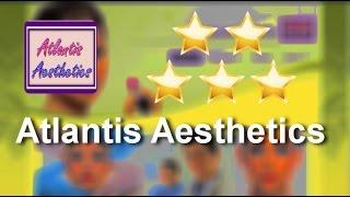 Atlantis Aesthetics Orpington  Outstanding Five Star Review by Jane M.