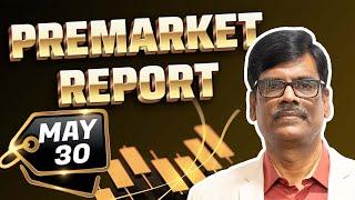 Pre Market Report 30-May-2025