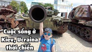 Cuộc sống ở Kiev, Ucraina trong thời chiến diễn ra thế nào? 