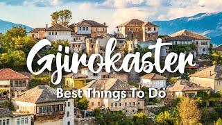 GJIROKASTER, ALBANIA (2022) | 7 BEST Things To Do In Gjirokaster