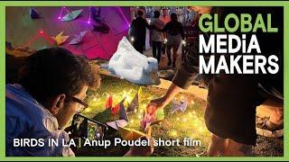 ANUP POUDEL short film BIRDS IN L.A. | Global Media Makers