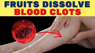 Doctors Shocked! Top 7 Fruits That Dissolve Blood Clots Fast