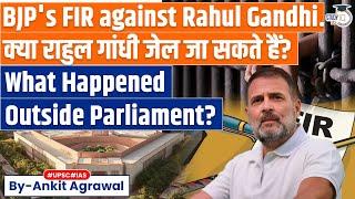 FIR Against Rahul Gandhi: High Drama Outside Parliament As BJP, Congress Trade Claims