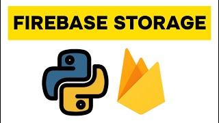 Cloud Storage - Firebase with Python Lesson 5