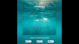 I Mean You, by #FreeDive