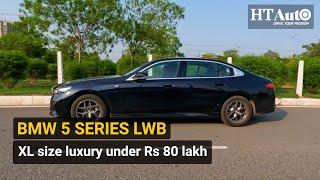 BMW 5 Series LWB review: XL size luxury under Rs 80 lakh