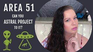 Can You Astral Project To Area 51?