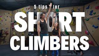 5 Essential Tips for Short Climbers | Climbing Exercises + Techniques
