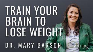 HOW TO TRAIN YOUR SUBCONSCIOUS MIND TO LOSE WEIGHT | MINDSET FOR WEIGHT LOSS WITH DR. MARY BARSON