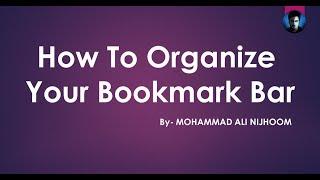 How To Organize Your Bookmark Bar On Google Chrome | By Mohammad Ali Nijhoom