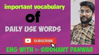 Important vocabulary! Daily use words! By Comprehend english with Siddhant panwar