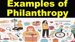 Examples of Philanthropy