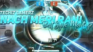 TECHIZ GAMERZ II NACH MERI RANI II BEST SYNC MONTAGE