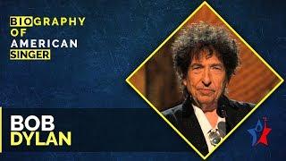 Bob Dylan Short Biography - American singer-songwriter