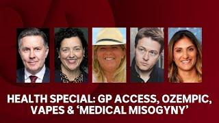 GP access, Ozempic, vapes & ‘medical misogyny’ | Q+A