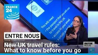 New UK travel rules: What to know before you go • FRANCE 24 English