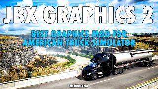 JBX Graphics 2 v1.6.7.3.3.1+JBX Settings RC | ATS Mods v1.39