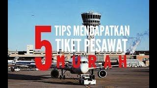 TIPS MENDAPATKAN TIKET PESAWAT MURAH UNTUK TRAVELING!!